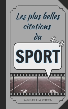 Les plus belles citations du sport: Inspiration, humour, motivation et spiritualité dans le sport