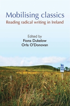 Paperback Mobilising Classics: Reading radical writing in Ireland Book