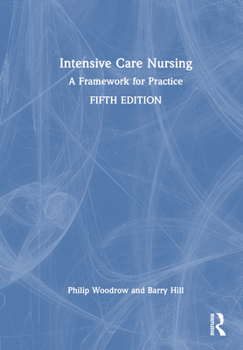 Hardcover Intensive Care Nursing: A Framework for Practice Book