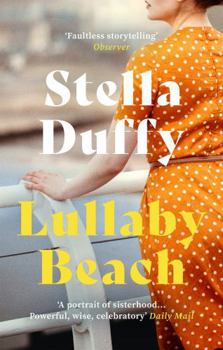 Paperback Lullaby Beach: 'A PORTRAIT OF SISTERHOOD ... POWERFUL, WISE, CELEBRATORY' Daily Mail Book