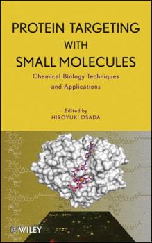 Hardcover Protein Targeting with Small Molecules: Chemical Biology Techniques and Applications Book