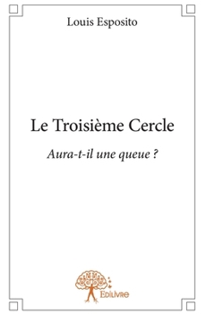Paperback Le Troisième Cercle: Aura-t-il une queue ? [French] Book