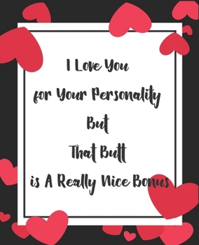 Paperback I love your for your personality: valentine notebook 2020, valentine day journal notebook, valentines day notebook, valentine's day notebook quotes, w Book