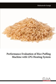 Paperback Performance Evaluation of Rice Puffing Machine with LPG Heating System Book