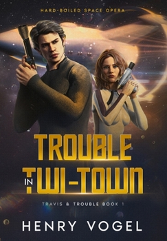 Hardcover Trouble in Twi-Town: Travis & Trouble Book 1 Book