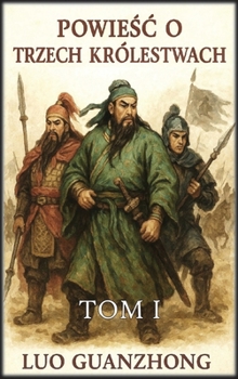 Powiesc o trzech królestwach: Tom 1: Nadciagajaca burza (Polish Edition)