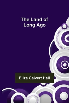 Paperback The Land of Long Ago Book