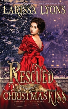 Paperback Rescued by a Christmas Kiss: A Warm and Witty Winter Regency Book