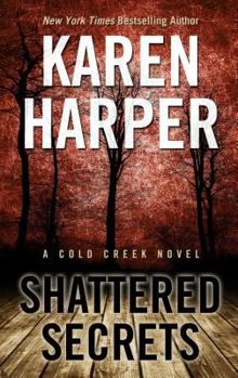 Hardcover Shattered Secrets (Cold Creek) [Large Print] Book