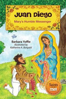 Paperback Juan Diego: Mary's Humble Messenger Book