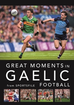 Paperback Great Moments in Gaelic Football Book