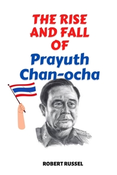 Paperback THE RISE AND FALL OF Prayuth Chan-ocha Book