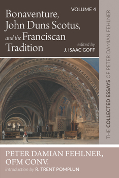 Hardcover Bonaventure, John Duns Scotus, and the Franciscan Tradition Book