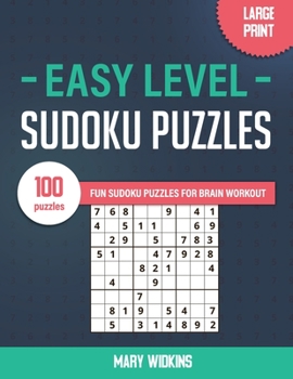 Paperback Easy Level Sudoku Puzzles 100 Fun Puzzles For Brain Workout: Large Print Sudoku Activity Book [Large Print] Book