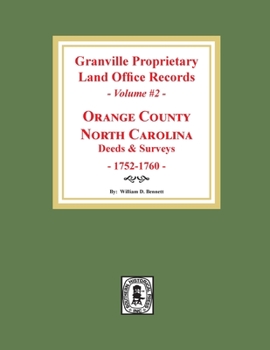 Paperback Granville Proprietary Land Office Records: Orange County, North Carolina. (Volume #2): Deeds and Surveys, 1752-1760 Book