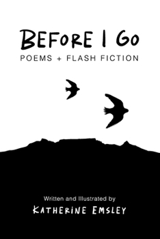 Paperback Before I Go...: Poems and Flash Fiction Book