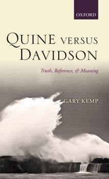 Hardcover Quine Versus Davidson: Truth, Reference, and Meaning Book
