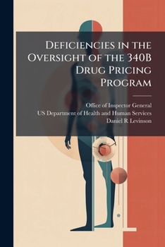 Paperback Deficiencies in the Oversight of the 340B Drug Pricing Program Book