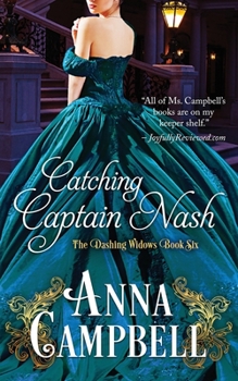 Catching Captain Nash - Book #6 of the Dashing Widows