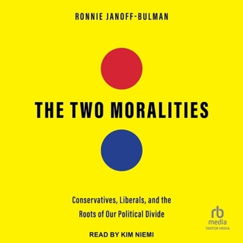 Audio CD The Two Moralities: Conservatives, Liberals and the Roots of Our Political Divide Book