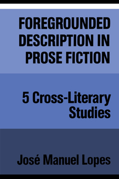Paperback Foregrounded Description in Prose Fiction: Five Cross-Literary Studies Book