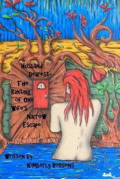 Paperback Husband Dearest - The Ranting of One Wife's Narrow Escape Book