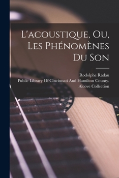 Paperback L'acoustique, Ou, Les Phénomènes Du Son [French] Book