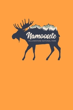 Namoosete Yellowstone National Park: Notebook Yellowstone National Park Hiking Lovers And Wild Animals Fans