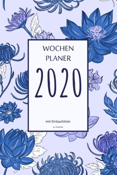 Wochenplaner 2020 mit Einkaufsliste: 6x9 Wochenplaner 2020 mit Einkaufsliste, Einkaufszettel, Essensplaner als Semesterplaner, Studienkalender, ... für das Jahr 2059 (German Edition)