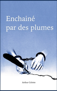 Paperback Enchaîné par des Plumes [French] Book
