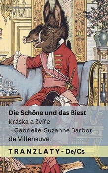 Paperback Die Schöne und das Biest / Kráska a Zví&#345;e: Tranzlaty Deutsch &#268;estina [Czech] Book