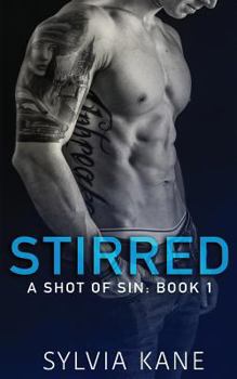 Paperback Stirred: A Shot of Sin: Book 1 Book