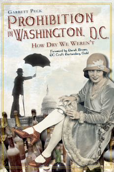 Paperback Prohibition in Washington, D.C.:: How Dry We Weren't Book