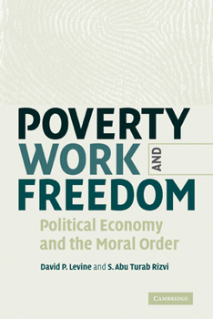 Paperback Poverty, Work, and Freedom: Political Economy and the Moral Order Book