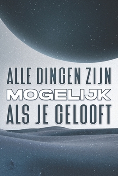 Alle Dingen Zijn Mogelijk ALS Je Gelooft: Spirituele aantrekking #12