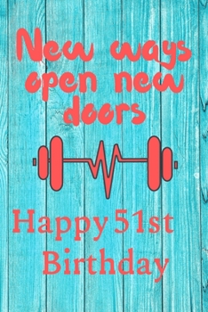 New Ways Open New Doors Happy 51st Birthday: This weekly meal planner & tracker makes for a great Birthday and New Years resolution gift for anyone trying to get in better shape and track their meals.