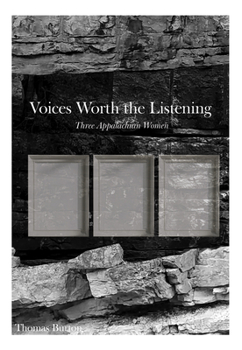 Paperback Voices Worth the Listening: Three Women of Appalachia Book