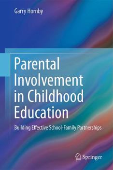 Paperback Parental Involvement in Childhood Education: Building Effective School-Family Partnerships Book