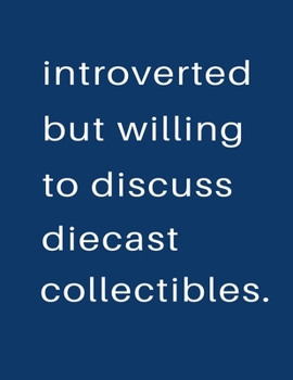 Paperback Introverted But Willing To Discuss Diecast Collectibles: Blank Notebook 8.5x11 100 pages Scrapbook Sketch NoteBook Book