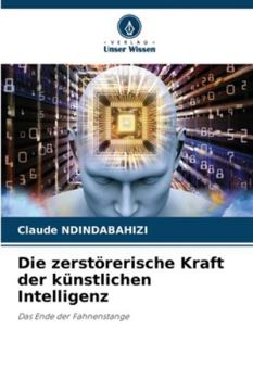 Paperback Die zerstörerische Kraft der künstlichen Intelligenz [German] Book