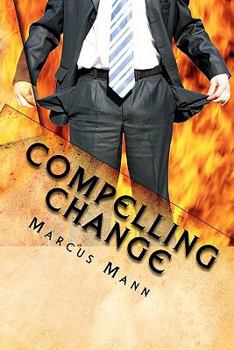 Paperback Compelling Change: The Missing Element Is You! Book