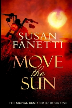 Move the Sun - Book #1 of the Signal Bend