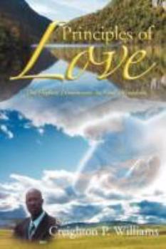 Principles of Love: The Highest Dimensions In God's Kingdom
