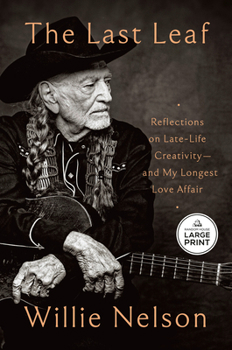 Paperback The Last Leaf: Reflections on Late-Life Creativity--And My Longest Love Affair [Large Print] Book