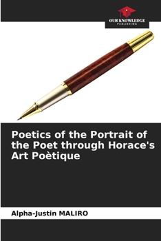 Paperback Poetics of the Portrait of the Poet through Horace's Art Poètique Book