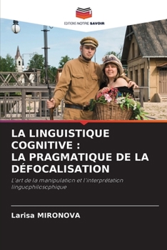 Paperback La Linguistique Cognitive: La Pragmatique de la Défocalisation [French] Book