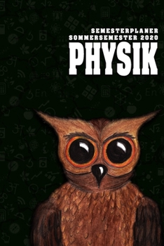 Terminplaner für Studenten - Physik: Organizer für das Studium. Taschenkalender, Planer, Wochenkalender, Klausurtermine, Vorlesungsplaner, Studiumplaner. (German Edition)