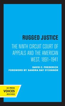 Paperback Rugged Justice: The Ninth Circuit Court of Appeals and the American West, 1891-1941 Book