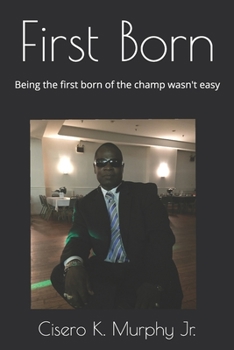Paperback First Born: Being The First Born Of The Champ Wasn't Easy Book