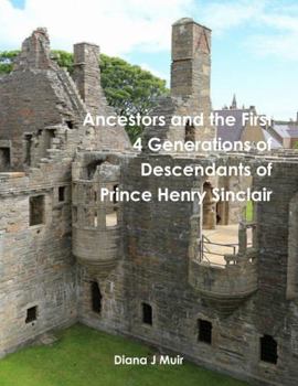 Paperback Ancestors and the First 4 Generations of Descendants of Prince Henry Sinclair Book